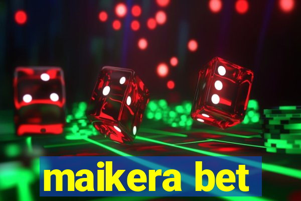 maikera bet