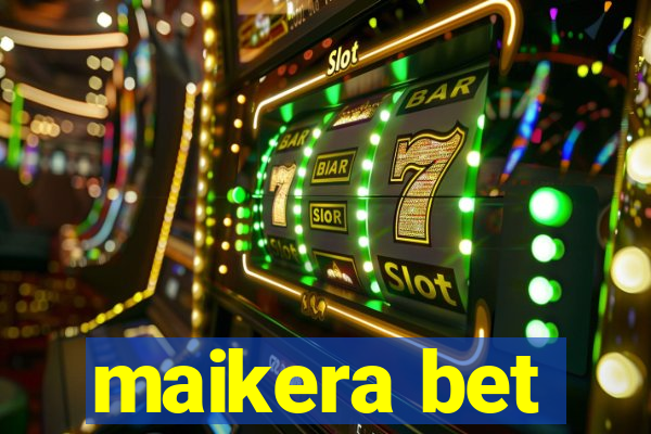 maikera bet