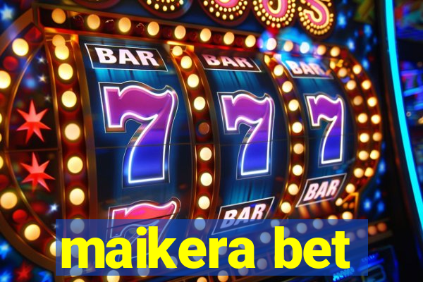 maikera bet