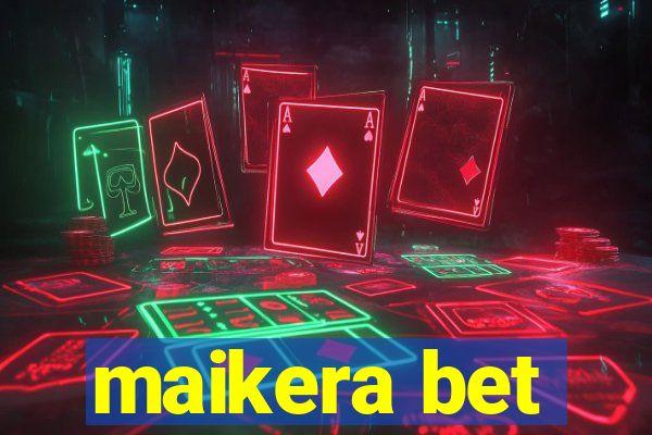 maikera bet