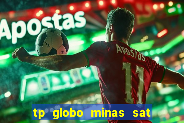 tp globo minas sat hd regional