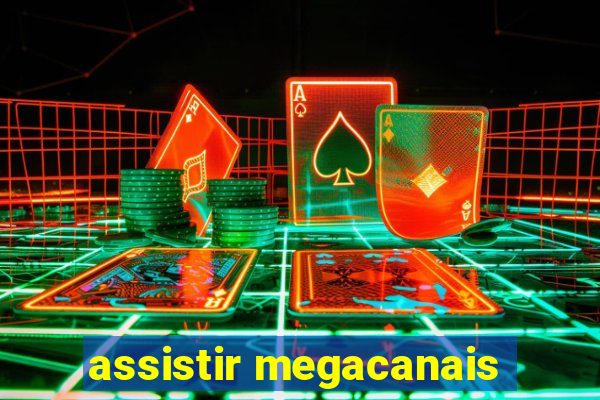 assistir megacanais