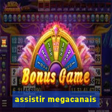 assistir megacanais