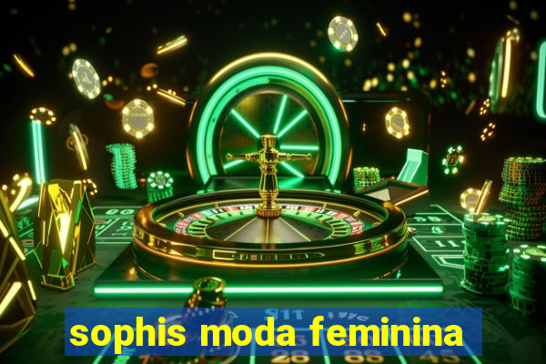 sophis moda feminina