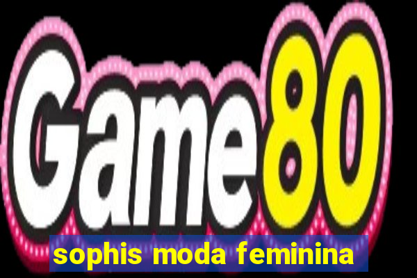 sophis moda feminina