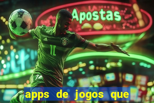 apps de jogos que pagam de verdade