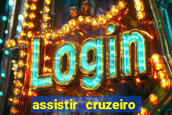 assistir cruzeiro ao vivo hd