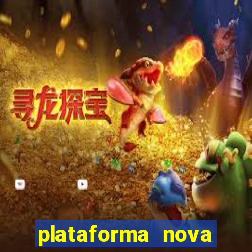 plataforma nova lançada hoje