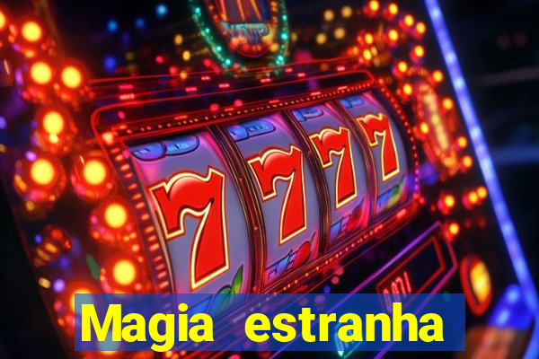 Magia estranha filme completo dublado