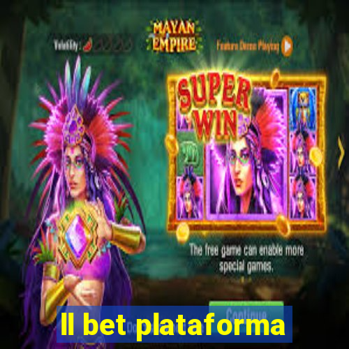 ll bet plataforma