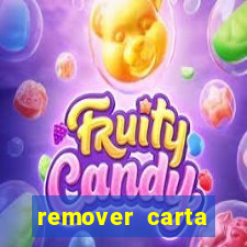 remover carta history reborn