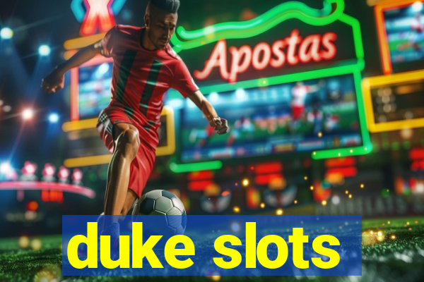 duke slots