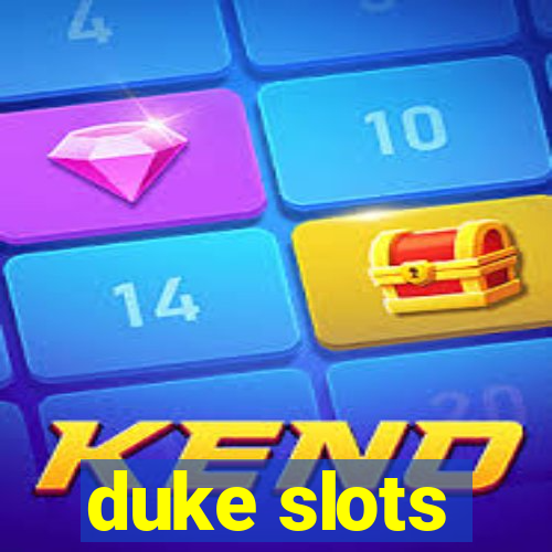 duke slots