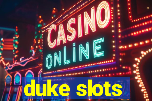 duke slots