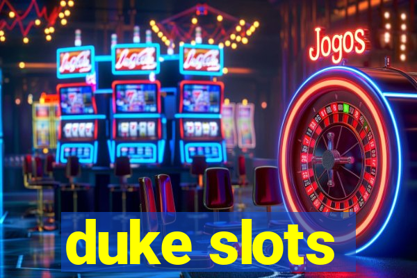 duke slots