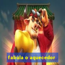 fabula o aquecedor