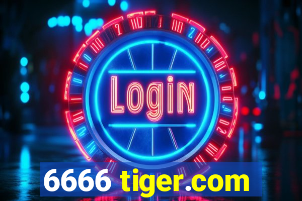 6666 tiger.com