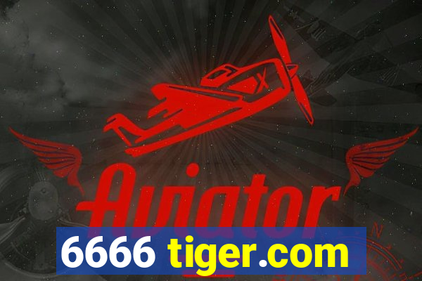 6666 tiger.com