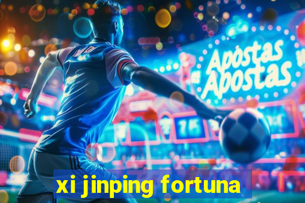 xi jinping fortuna