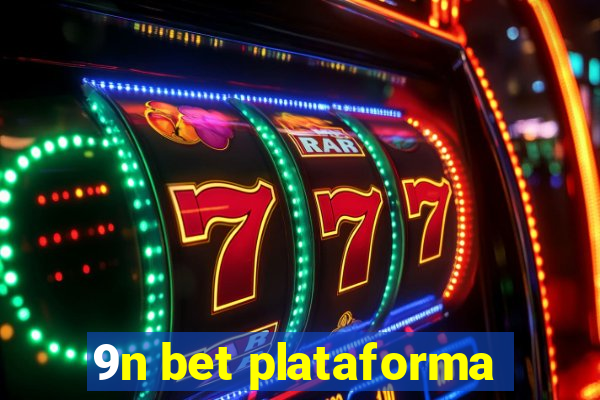 9n bet plataforma