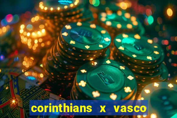 corinthians x vasco da gama ao vivo futemax