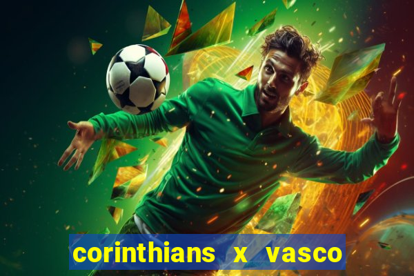 corinthians x vasco da gama ao vivo futemax