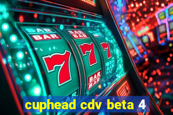 cuphead cdv beta 4