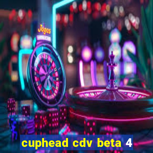 cuphead cdv beta 4