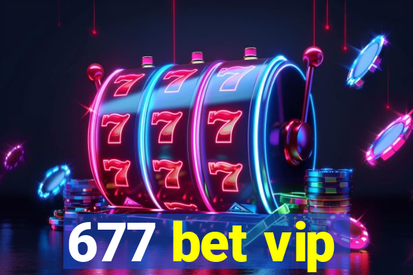 677 bet vip