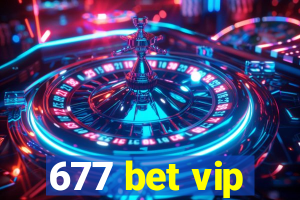 677 bet vip