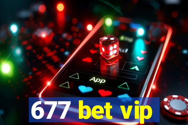 677 bet vip