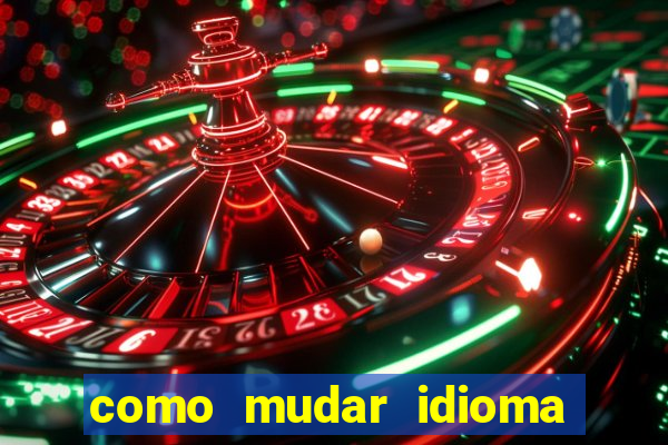 como mudar idioma party poker