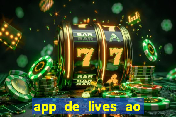 app de lives ao vivo 18