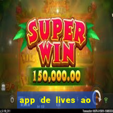 app de lives ao vivo 18