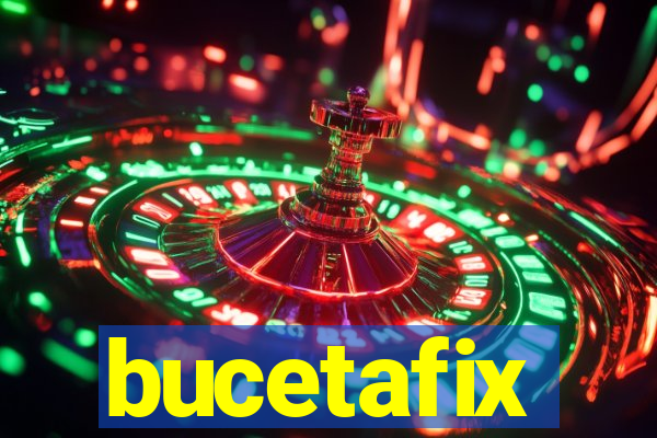 bucetafix