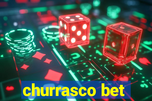 churrasco bet