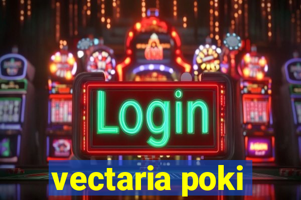 vectaria poki