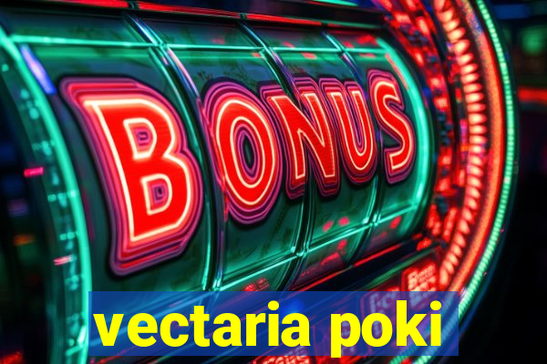 vectaria poki