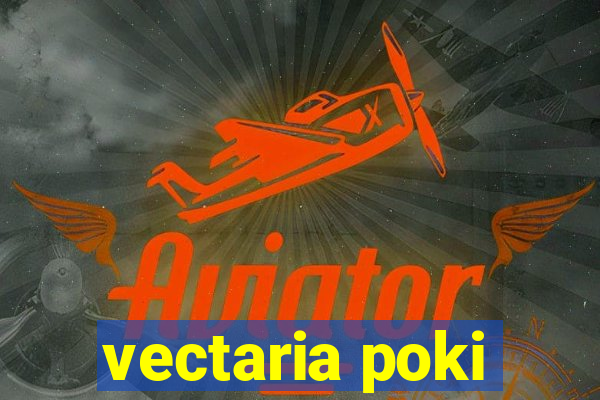 vectaria poki