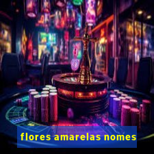 flores amarelas nomes