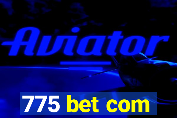 775 bet com