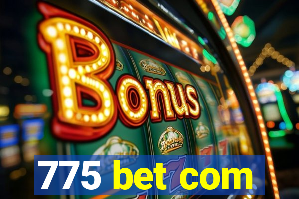 775 bet com