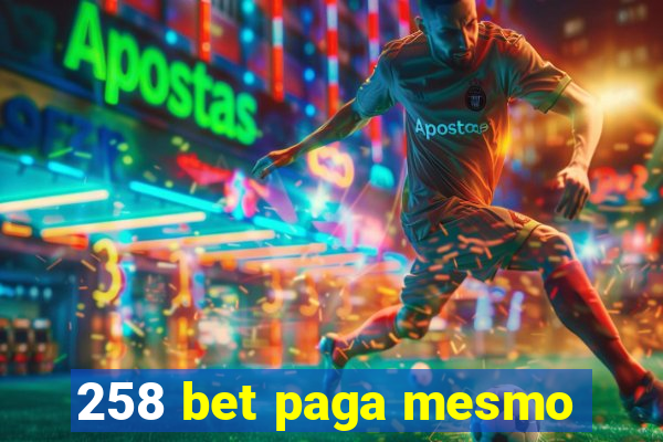 258 bet paga mesmo