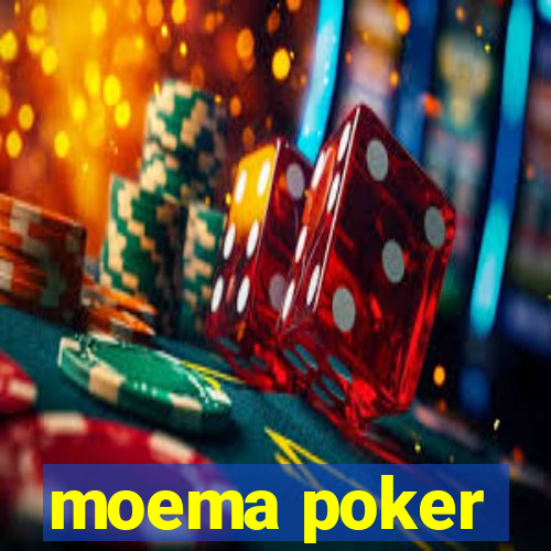 moema poker