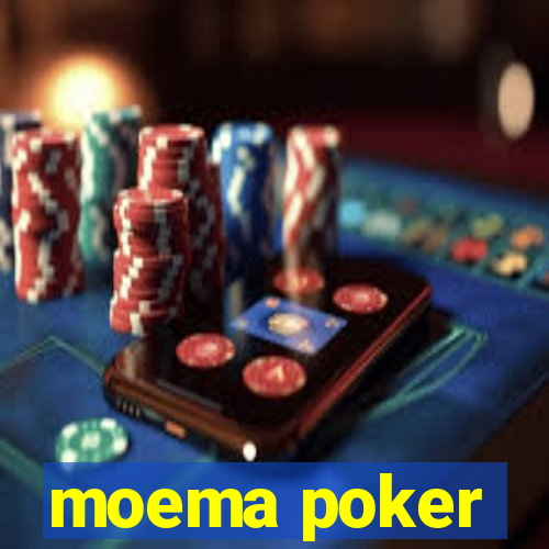 moema poker