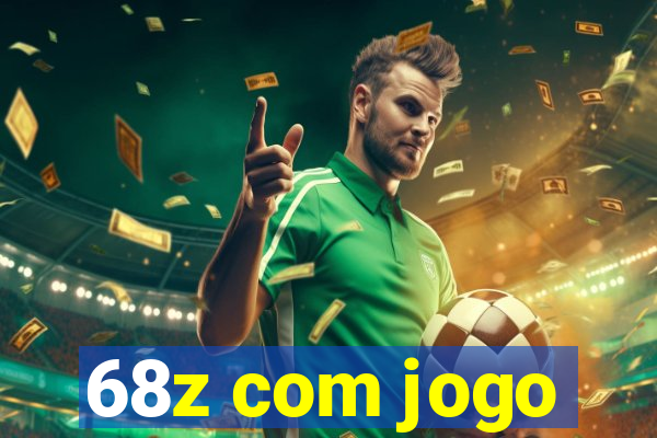 68z com jogo