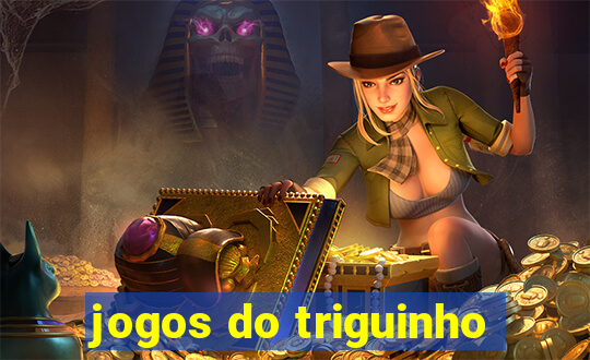 jogos do triguinho