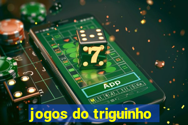 jogos do triguinho