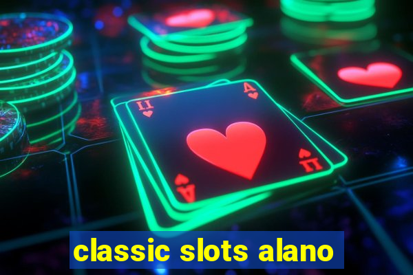 classic slots alano