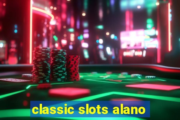 classic slots alano